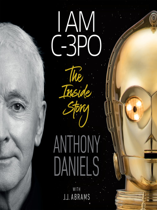 Title details for I Am C-3PO by Anthony Daniels - Wait list